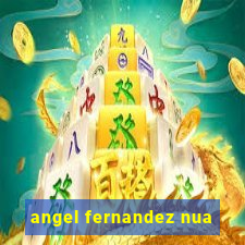 angel fernandez nua